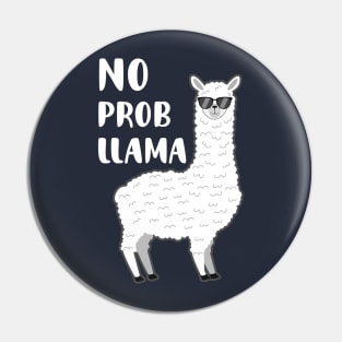 No Probllama Llama Funny Saying Pin