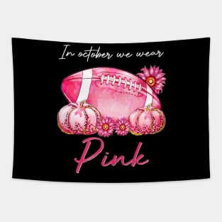 In October We Wear Pink Football Pumpkin Breast Cancer Tapestry