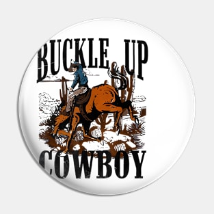 Buckle Up Cowboy Pin