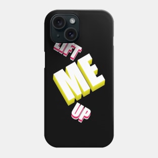 Lift Me Up Phone Case