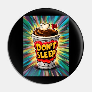 DON'T SLEEP Pin