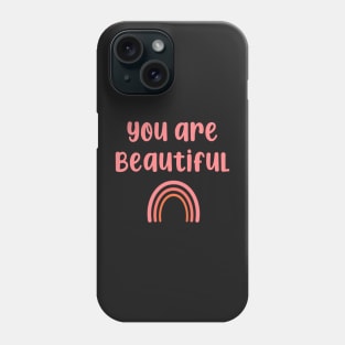 You are Beautiful Phone Case