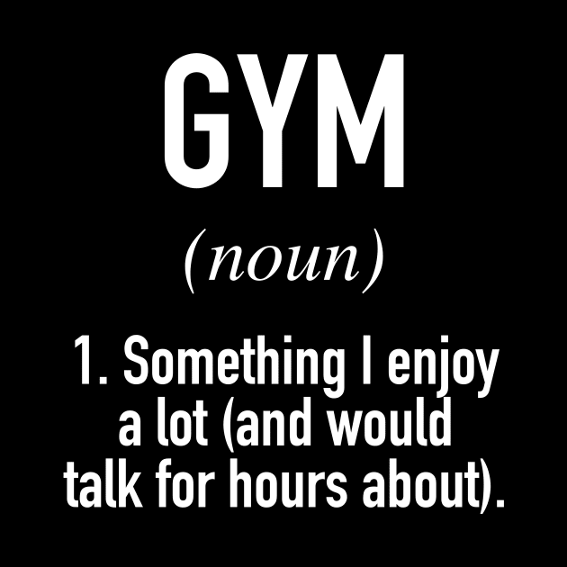 Gym Defined by winwinshirt