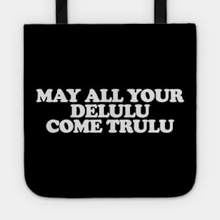 May All Your Delulu Come Trululu Unisex Tote