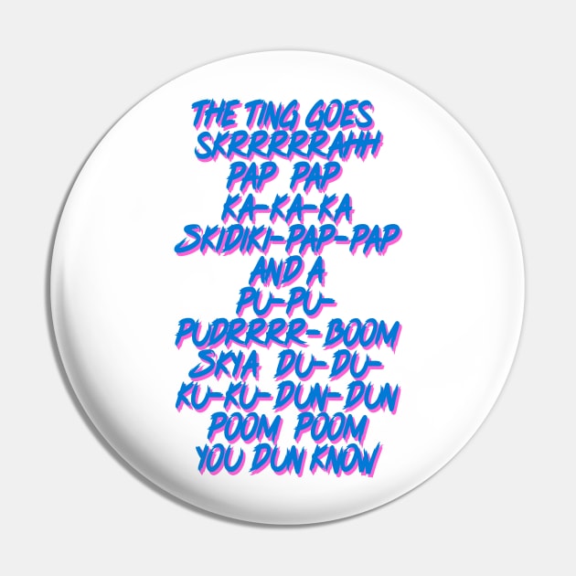 The Ting Goes - Meme Lyrics Design Pin by DankFutura