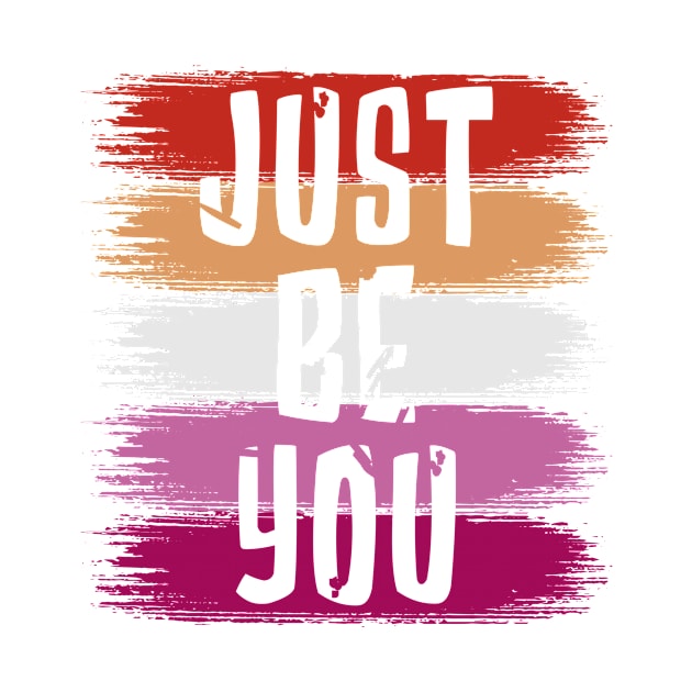 Just Be You, Lesbian Flag by jeshiolip