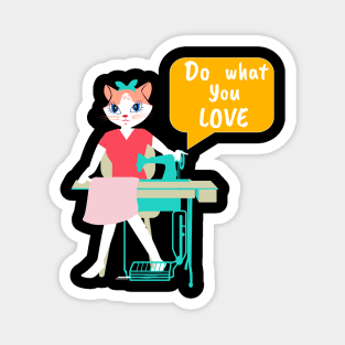 Sewing Cat- Do what you love Magnet