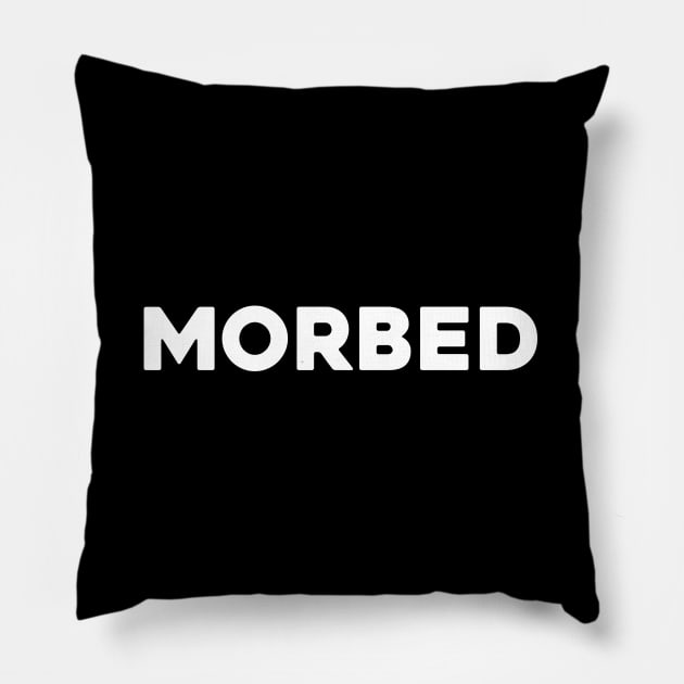 Morbed...Funny Movie reference T-shirt Pillow by Movielovermax