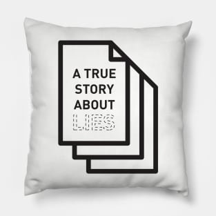 A true story about lies Pillow