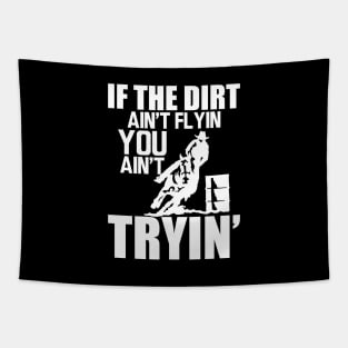 Barrel Racing - If dirt ain't flyin you ain't tryin' w Tapestry