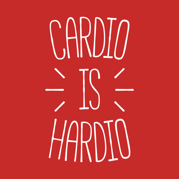 Cardio is Hardio by RedYolk