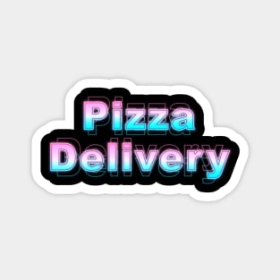 Pizza Delivery Magnet