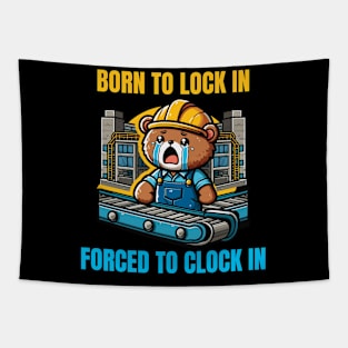 Born To Lock In Forced To Clock In Tapestry