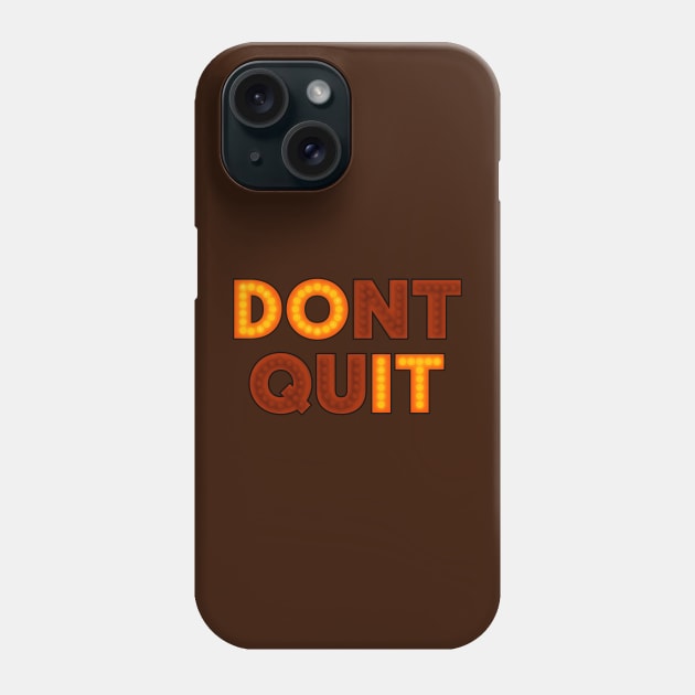 DONT QUIT (DO IT) Phone Case by Stupiditee