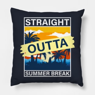Straight Outta Summer Break Pillow