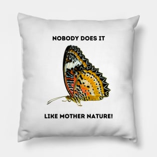 Butterfly Wings: Mother Nature Rules! (front only) Pillow