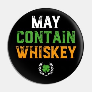 May Contain Whiskey Funny St Patricks Day Pin