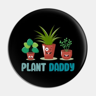 Funny Gardener Pun Plant Lover Plant Daddy Pin