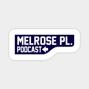 Melrose Place Podcast Street Sign Magnet