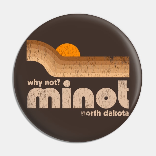 Why Not? Minot North Dakota Pin by darklordpug