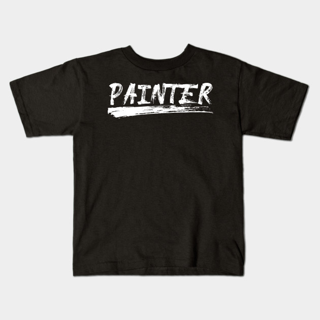 Painting Team Paint Business Painter Painter Kids T Shirt