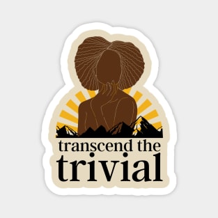 Transcend the Trivial Magnet