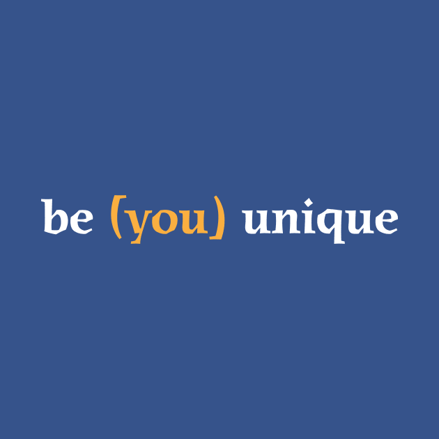 Be (you) unique Shirt | This awesome t-shirt is a great inspiration and makes a great gift by Wintrly