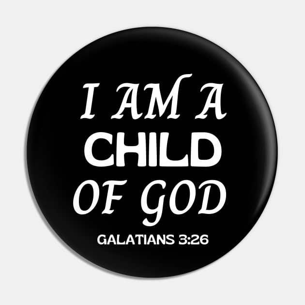 I Am A Child Of God - Christian Pin by Prayingwarrior