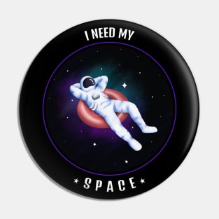 I NEED MY SPACE Pin