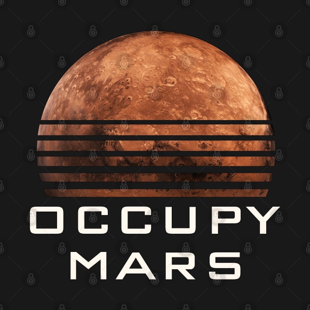 Occupy Mars by Ilyashop