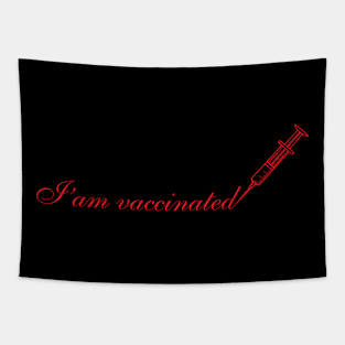 I am vaccinated Tapestry