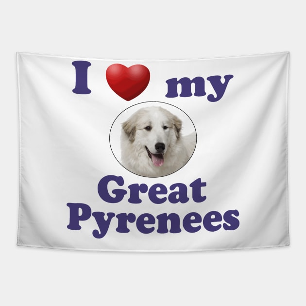 I Love My Great Pyrenees Tapestry by Naves
