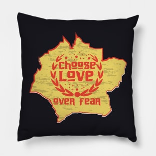 Choose Love Over Fear Pillow