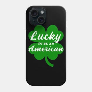 Lucky to be an american Phone Case