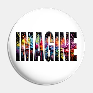 Imagine - Paint Splatter Pin