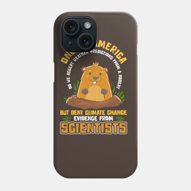 Groundhog Day Climate Change Phone Case by E