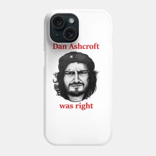 Dan Ashcroft was right (Nathan Barley) Phone Case