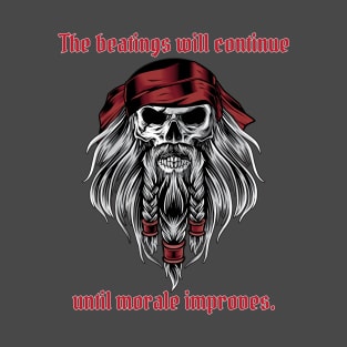 The Beatings Will Continue Until Morale Improves v2 T-Shirt
