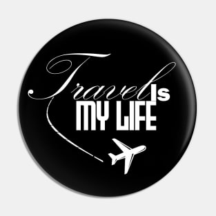 travel is my life Pin