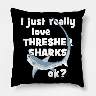 I just really love thresher sharks ok? Pillow