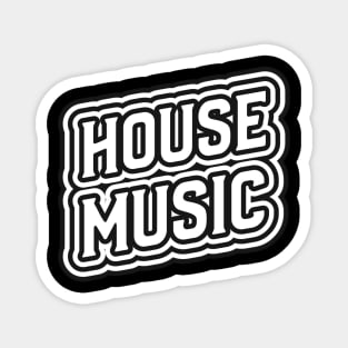 HOUSE MUSIC  - Outlined Font Magnet