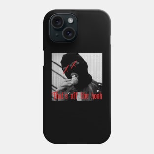 That's off the hook Phone Case