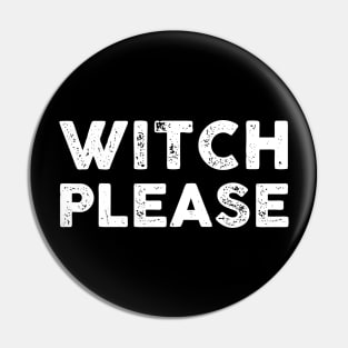 Witch Please Pin