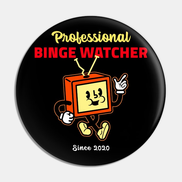 Professional Binge Watcher Pin by Dogefellas