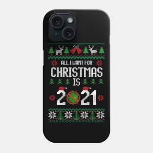 All I Want for Christmas is 2021 Ugly Xmas 2020 Pajamas Gift Phone Case