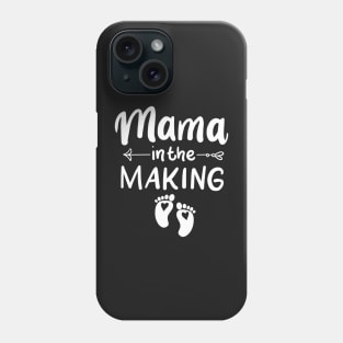 Mama is the making Phone Case