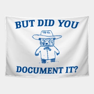 But Did You Document It, Retro Cartoon T Shirt, Weird T Shirt, Meme T Shirt, Trash Panda T Shirt, Unisex Tapestry