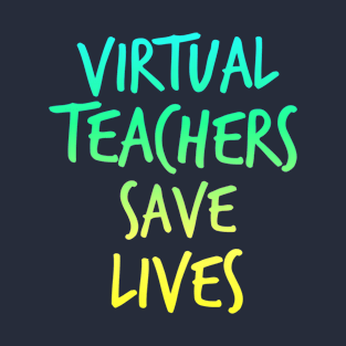 Virtual teacher saves lives T-Shirt