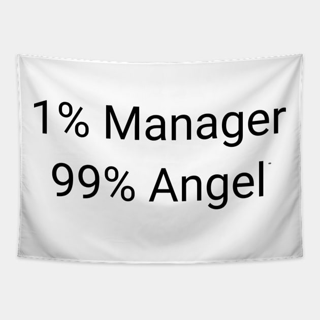 1% Manager 99% Angel Funny Good Samaritan Executive Administrator Job Gift Tapestry by twizzler3b