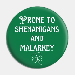 Prone to shenanigans and malarkey Pin